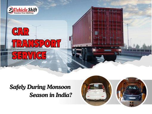 Transport your car safely during monsoon